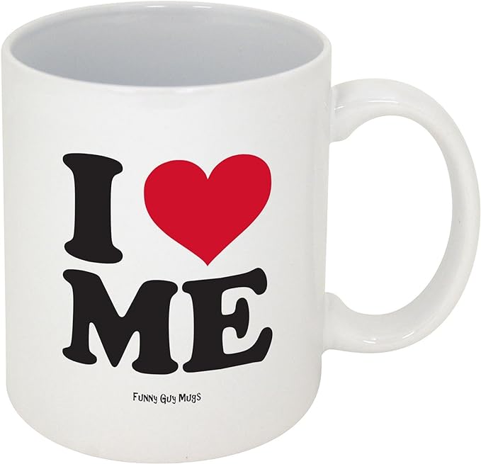 I Love Me Ceramic Coffee Mug 11oz - Funny Coffee Mug for Women and Men - Novelty Coffee Cup with Sayings - Perfect Gag Gift for Friends Coworker Boss Birthday Christmas