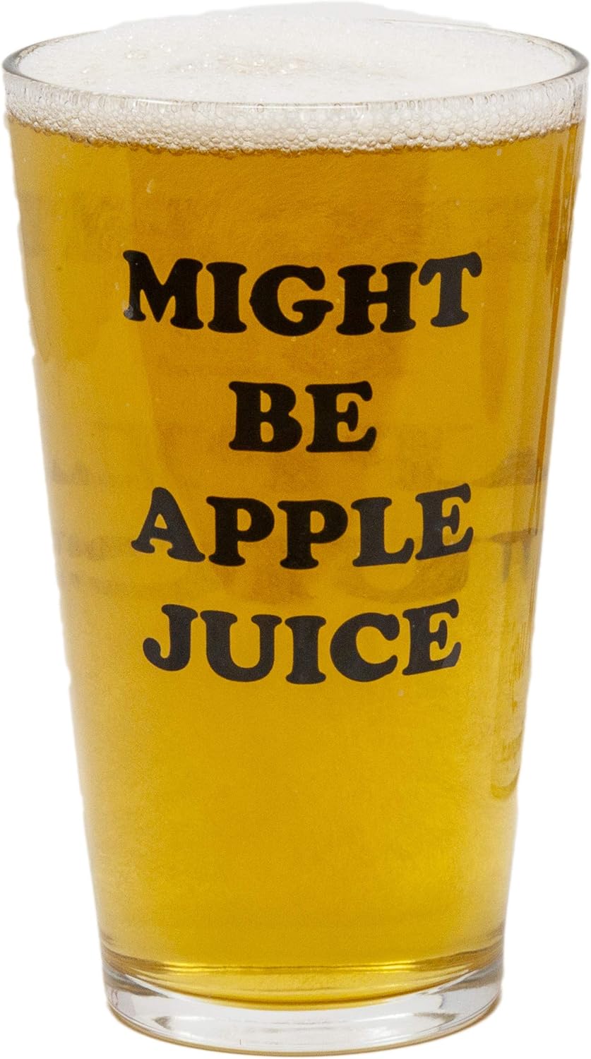 Might Be Apple Juice 16 Oz Pint Glass