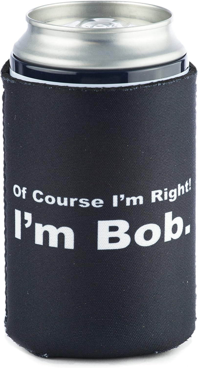 Of Course I'm Right I'm Bob Collapsible Neoprene Can Coolie - Drink Cooler
